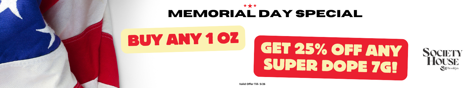 Buy Any 1 oz Flower, Get 25% off Any Super Dope 7G